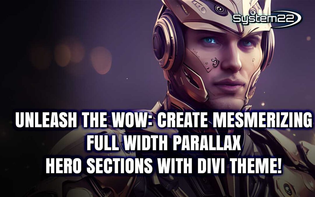Unleash the WOW: Create Mesmerizing Full Width Parallax Hero Sections with Divi Theme!
