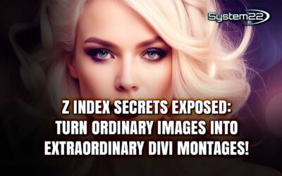 Z Index Secrets Exposed: Turn Ordinary Images into Extraordinary Divi Montages!