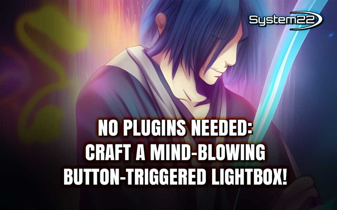 No Plugins Needed: Craft a Mind-Blowing Button-Triggered Lightbox!