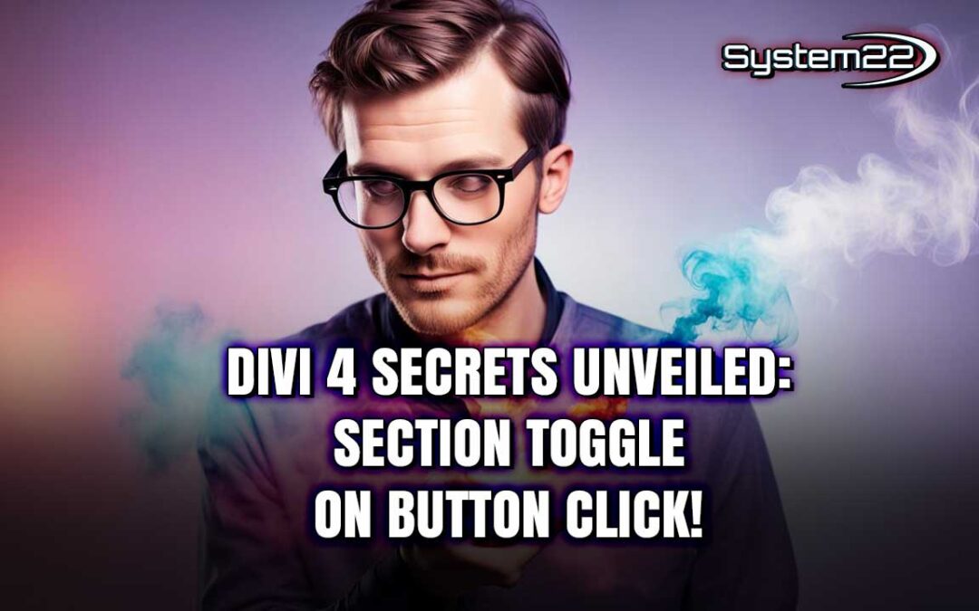 Divi 4 Secrets Unveiled: Section Toggle on Button Click!