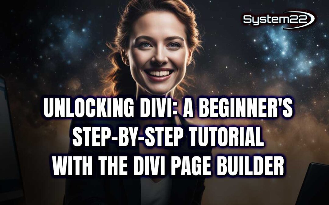 Unlocking Divi: A Beginner’s Step-by-Step Tutorial with the Divi Page Builder