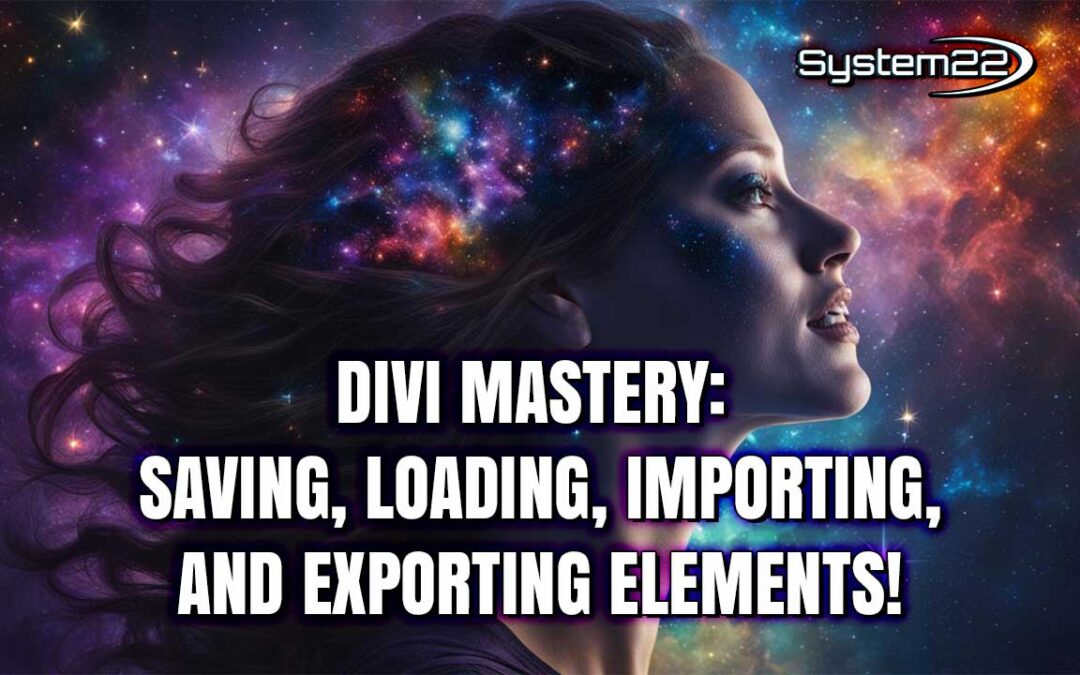 Divi Mastery: A Deep Dive into the Divi Library for Saving, Loading, Importing, and Exporting Elements!