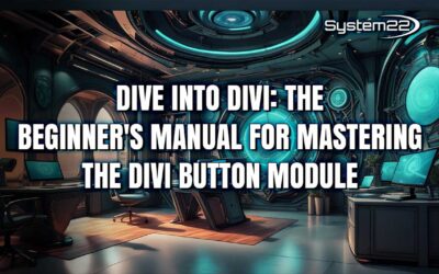 Dive into Divi: The Beginner’s Manual for Mastering the Divi Button Module