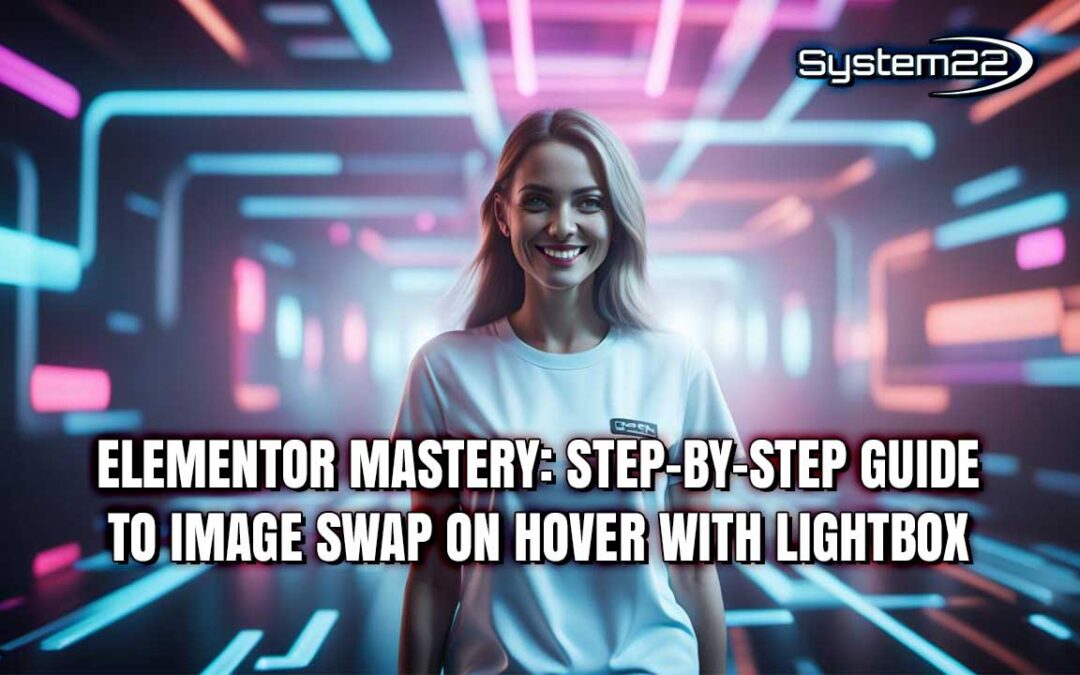 Elementor Mastery: Step-by-Step Guide to Image Swap on Hover with Lightbox – No Coding!