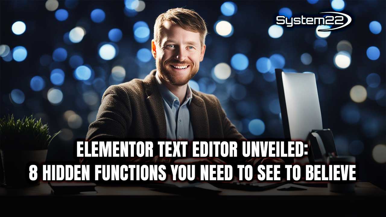 Elementor, Text Editor, Unveiled, Hidden Functions, Believe, Hidden Features, Elementor Tutorial, Elementor Tips, Website Design, Web Development